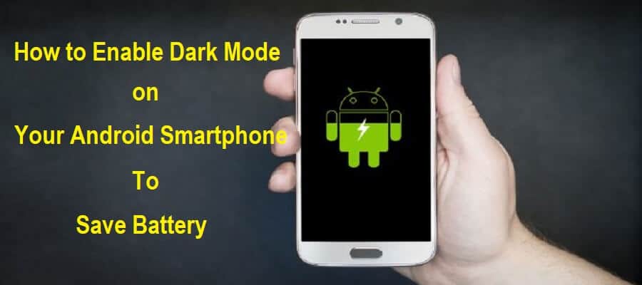 How to Enable Dark Mode on Your Android Smartphone to Save Battery