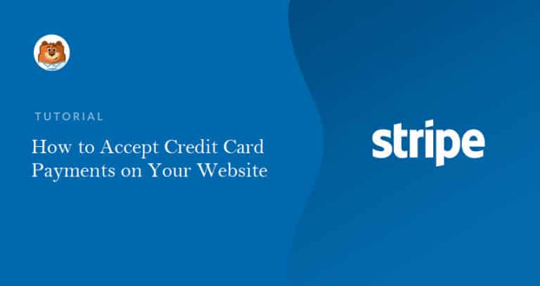 How to Accept Credit Card Payments on WordPress Site With WPForms