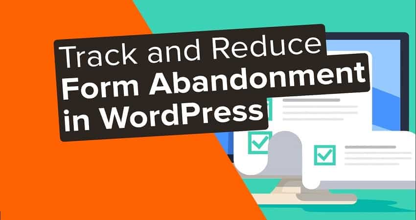 How to Track Lost leads and Reduce Form Abandonment in WordPress