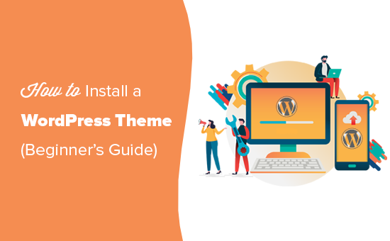 How To Install WordPress Themes for Beginners