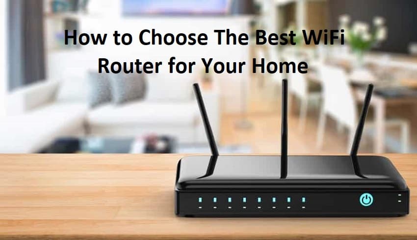 How to Choose The Best WiFi Router for Your Home