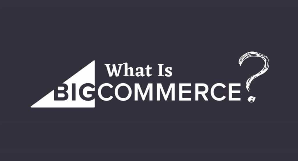 What is BigCommerce Used For