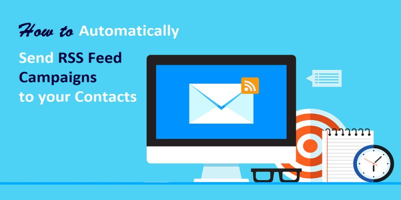 Automatically Send RSS Feed Campaigns