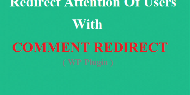 How To Redirect Attention Of Users With Comment Redirect