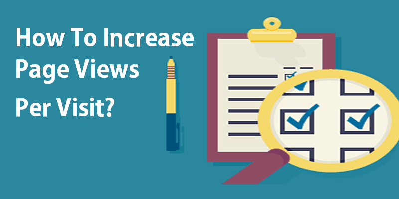 How To Increase Page Views Per Visit