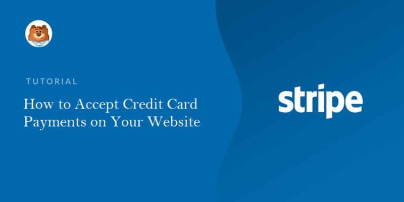 How to Accept Credit Card Payments on WordPress Site With WPForms