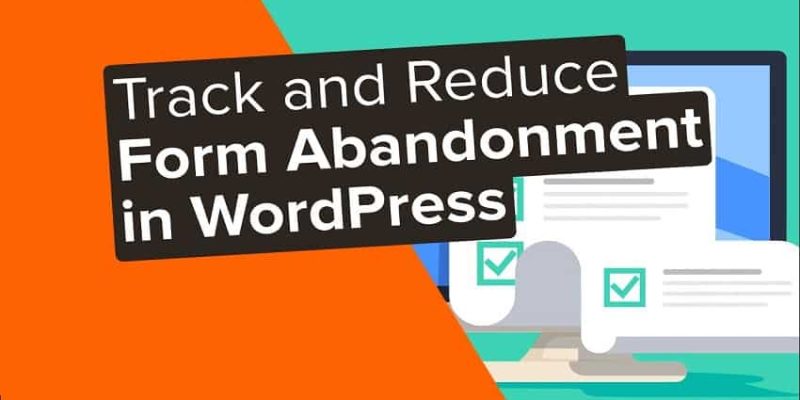 How to Track Lost leads and Reduce Form Abandonment in WordPress