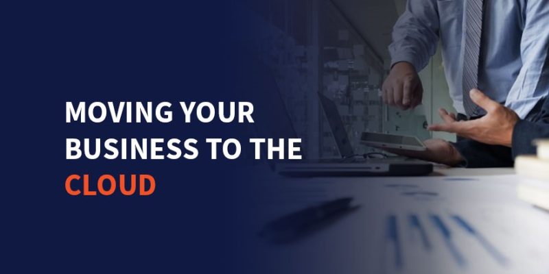 Moving Your Business to the Cloud