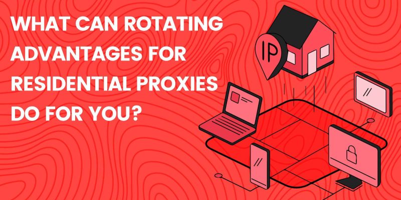 Rotating Residential Proxies