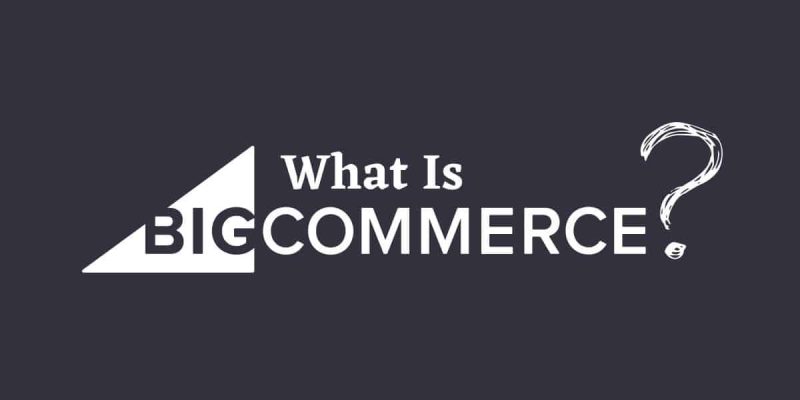 What is BigCommerce Used For